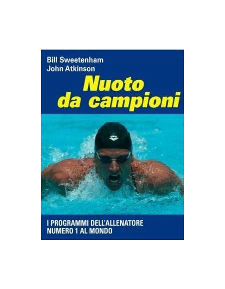 NUOTO DA CAMPIONI di SWEETENHAM BILL ATKINSON JOHN